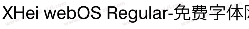 XHei webOS Regular字体转换